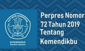 Inilah Perpres Nomor 72/2019 Tentang Kementerian Pendidikan dan Kebudayaan