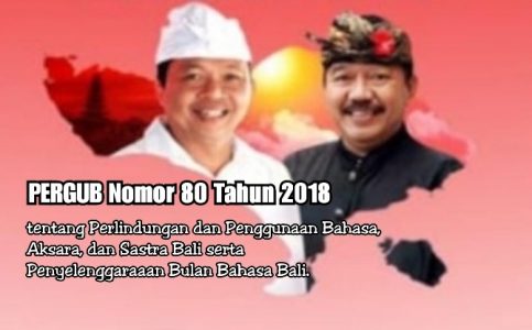 Pergub Bali Nomor 80/2018 untuk Memuliakan Aksara dan Sastra Bali, Tidak Bertentangan dengan UU