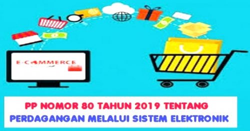 Inilah PP No 80/2019 Tentang Perdagangan Melalui Sistem Elektronik