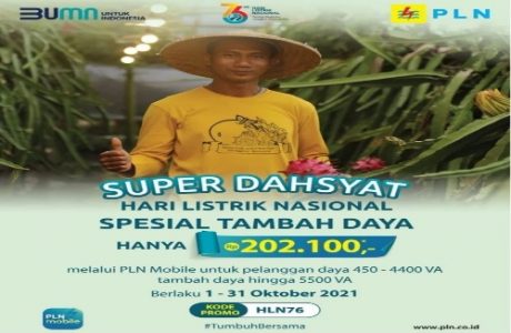 Sambut Hari Listrik Nasional ke-76, PT PLN (Persero) Luncurkan Promo ‘Super Dahsyat’ Spesial Tambah Daya