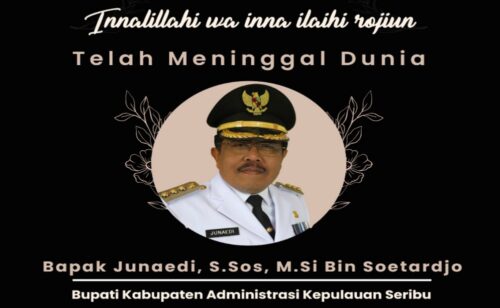 Kabar Duka, Bupati Kepulauan Seribu Junaedi Tutup Usia, Dikenal sebagai Pribadi yang Ramah dan Pekerja Keras