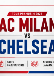 Tiket AC Milan vs Chelsea di GBK Sudah Ludes 50 Persen, Tak Jadi Rangkaian Piala Presiden 2026