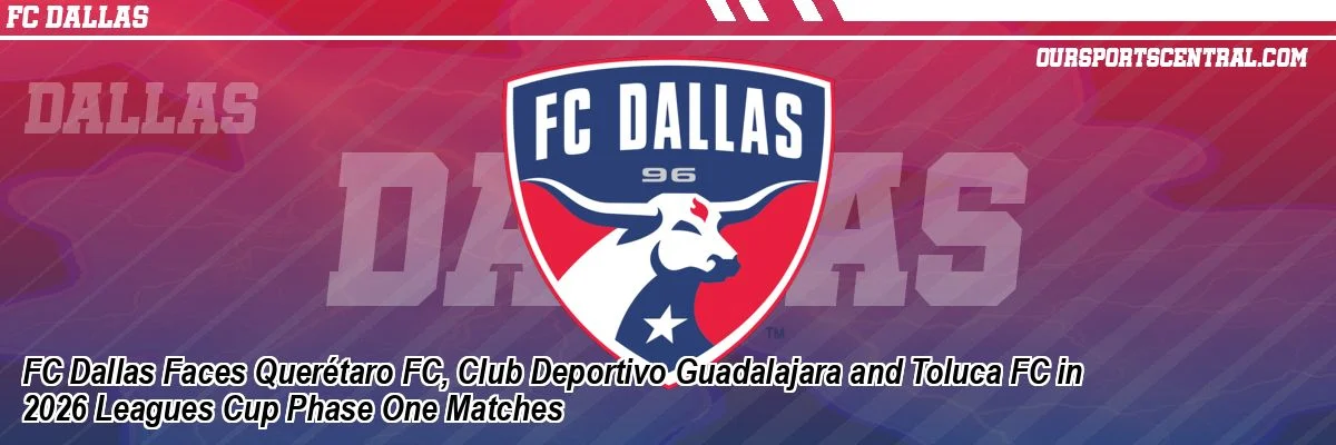 FC Dallas Tundukkan Querétaro FC 2-0 di Laga Pembuka Leagues Cup 2026